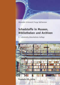 Schadstoffe in Museen, Bibliotheken und Archiven : Raumluft - Baustoffe - Exponate. （2., überarb. Aufl. 275 S. zahlr. farb. Abb. und Tab. 24 cm）