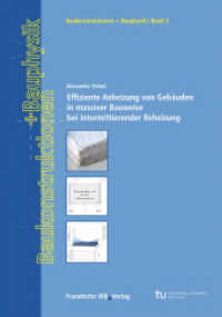 Effiziente Anheizung von Gebäuden in massiver Bauweise bei intermittierender Beheizung. (Baukonstruktionen und Bauphysik 3) （2013. 120 S. zahlr. Abb. u. Tab. 29.7 cm）