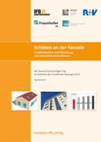 Schäden an der Fassade. Problempunkte und Sanierung von Fassadenkonstruktionen. : 48. Bausachverständigen-Tag im Rahmen der Frankfurter Bautage 2013 am 27. September 2013. （2020. 68 S. 38 Farbabb. 297 mm）