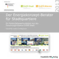 Der Energiekonzept-Berater für Stadtquartiere. : Ein Potenzialbewertungstool aus der Forschungsinitiative EnEff:Stadt.. Hrsg.: pro:21 GmbH, Bonn （2014. 52 S. zahlr. farb. Abb. 21 cm）