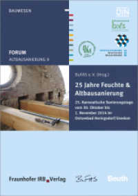 25 Jahre Feuchte und Altbausanierung : 25. Hanseatische Sanierungstage vom 30. Oktober bis 01. November 2014 im Ostseebad Heringsdorf/Usedom. Hrsg.: BuFAS (Forum Altbausanierung Bd.9) （2014. 316 S. 21 cm）