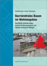 Barrierefreies Bauen im Wohnungsbau : Rechtliche Anforderungen, technische Konsequenzen und häufige technische Mängel （2016. 263 S. 179 Abb. 24,5 cm）