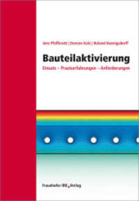 Bauteilaktivierung : Einsatz - Praxiserfahrungen - Anforderungen. （2015. 228 S. m. zahlr. Abb. und Tab. 24,5 cm）