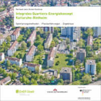 Integrales Quartiers-Energiekonzept : Am Beispiel Karlsruhe-Rintheim. （2015. 133 S. zahlr. farb. Abb. 21 cm）