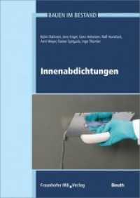 Innenabdichtungen (Bauen im Bestand) （2018. 212 S. m. 130 Abb. u. 23 Tab. 24,5 cm）