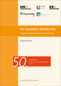 Der besondere Schadensfall. Ursachen, Bewertung und Sanierung : Tagungsband. 50. Frankfurter Bausachverständigentag am 02. Oktober 2015 （2015. 92 S. m. zahlr. teilw. farb. Abb., Tab. 297 mm）