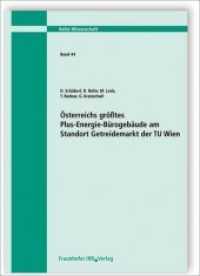 Österreichs größtes Plus-Energie-Bürogebäude am Standort Getreidemarkt der TU Wien. (Wissenschaft .44) （2015. 158 S. zahlr. Abb. u. Tab. 29.7 cm）