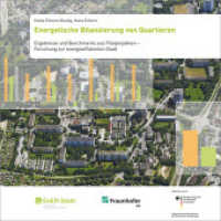 Energetische Bilanzierung von Quartieren : Ergebnisse und Benchmarks aus Pilotprojekten - Forschung zur energieeffizienten Stadt （2016. 156 S. m. zahlr. farb. Abb. 21,5 cm）