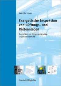 Energetische Inspektion von Lüftungs- und Kälteanlagen. : Durchführung, Einsparpotenziale, Inspektionsbericht. （2016. 152 S. m. 57 Abb. u. 27 Tab. 247 mm）