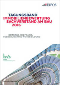 Tagungsband Immobilienbewertung und Sachverstand am Bau 2016. : Band zur Tagung am 23. und 24. Juni 2016. Beiträge aus Praxis, Forschung und Weiterbildung. （2016. 174 S. zahlr. Abb. u. Tab. 21 cm）