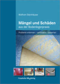 Mängel und Schäden aus der Bodenlegerpraxis : Probleme erkennen - verhindern - bewerten （2016. 179 S. 64 farb. Abb. 24 cm）