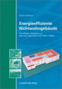 Energieeffiziente Nichtwohngebäude. : Grundlagen, Beispiele und Bilanzierungsansätze nach DIN V 18599. （2017. 296 S. 78 Abb. und 23 Tab. 24,5 cm）