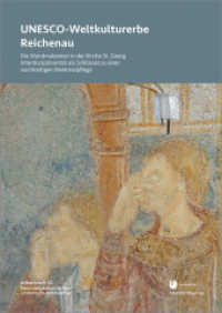 UNESCO-Weltkulturerbe Reichenau. : Die Wandmalereien in der Kirche St. Georg. Interdisziplinarität als Schlüssel zu einer nachhaltigen Denkmalpflege. （2017. 246 S. m. 240 Abb., 13 Tab. u. 5 Diagr. 29.7 cm）