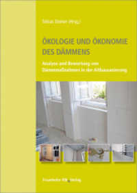 Ökologie und Ökonomie des Dämmens : Analyse und Bewertung von Dämmmaßnahmen in der Altbausanierung （2018. 306 S. 106 Abb. u. 37 Tab. 24 cm）