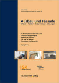 Ausbau und Fassade : 14. Internationale Baufach- und Sachverständigentagung - Tagungsband. Wissen - Fakten - Erkenntnisse - Lösungen （2017. 114 S. 130 Abb., 42 Graf., 11 Diagr., 3 Tab. 30 cm）
