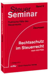 Rechtsschutz im Steuerrecht nach AO/FGO : 69 praktische Fälle des Steuerrechts mit ausführlichen Lösungen (Steuer-Seminar Praxisfälle / Praktische Fälle des Steuerrechts) （1., Aufl. 2014. 188 S. 20.90 cm）