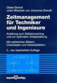 Zeitmanagement für Techniker und Ingenieure : Anleitung zum Selbstcoaching und zur optimalen Zeitgestaltung (Reihe Technik) （2. Aufl. 2011. 161 S. zahlr. Abb., Checklisten u. Arbeitsblätter.）