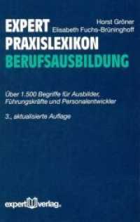 Expert-Praxislexikon der Berufsausbildung : Über 1.500 Begriffe für Ausbilder, Führungskräfte und Personalentwickler (Expert Lexikon) （3., überarb. Aufl. 2011. 265 S. 19.5 cm）