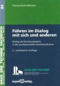 Führen im Dialog mit sich und anderen : Dialog als Kernkompetenz in der professionellen Kommunikation (Haus der Technik Fachbuch Bd.61) （2., bearb. Aufl. 2013. 200 S. 21 cm）