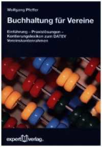 Buchhaltung für Vereine : Einführung - Praxislösungen - Kontierungslexikon zum DATEV Vereinskontenrahmen (Edition expertsoft 52) （3. Aufl. 2017. 233 S. 210 mm）