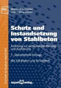 Schutz und Instandsetzung von Stahlbeton : Anleitung zur sachkundigen Planung und Ausführung (Kontakt & Studium Bd.552) （7., überarb. Aufl. 2015. 490 S. 239 Abb., 54 Tab. 21 cm）