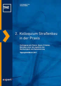 2. Kolloquium Straßenbau in der Praxis : Fachtagung zum Planen, Bauen, Erhalten, Betreiben unter den Aspekten von Nachhaltigkeit und Digitalisierung （1. Auflage. 2021. 620 S. 295 mm）