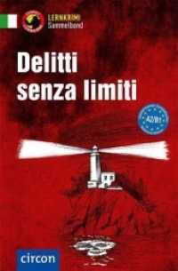 Delitti senza limit : Italienisch A2-B1 (Lernkrimi Sammelband) （5. Aufl. 2018. 384 S. zweifarbige Gestaltung. 19.2 cm）