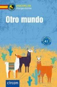 Otro mundo : 4 Kurzgeschichten. Spanisch A1 (Compact Sprachwelten) （5. Aufl. 2018. 128 S. zweifarbige Gestaltung. 19.2 cm）