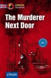 The Murderer Next Door : 3 Kurzkrimis. Englisch. Niveau A1 (Lernkrimi Kurzkrimis) （6. Aufl. 2018. 128 S. zweifarbige  Gestaltung. 19.2 cm）