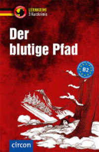Der blutige Pfad : Deutsch als Fremdsprache (DaF) B2 (Compact Lernkrimi - Kurzkrimis) （7. Aufl. 2018. 160 S. zweifarbige Gestaltung. 19.2 cm）