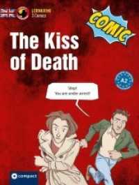 The Kiss of Death : 3 Comics. Englisch A2 (Lernkrimi Comics) （2018. 80 S. vierfarbige actionreiche Comiczeichnungen. 21.7 cm）
