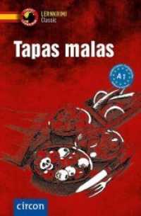 Tapas malas : Spanisch. Niveau A1 (Compact Lernkrimi) （6. Aufl. 2019. 128 S. zweifarbige  Gestaltung. 19.2 cm）