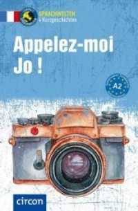 Appelez-moi Jo ! : 4 Kurzgeschichten Französisch A2 (Compact Sprachwelten) （2020. 128 S. zweifarbige Gestaltung. 19 cm）