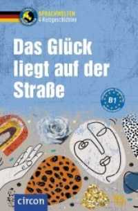 Das Glück liegt auf der Straße : Deutsch als Fremdsprache (DaF) B1 (Compact Sprachwelten) （4. Aufl. 2022. 128 S. zweifarbige Gestaltung. 19.1 cm）