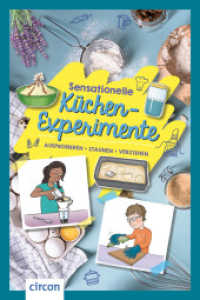 Sensationelle Küchen-Experimente : Ausprobieren, staunen, verstehen (Experimente) （2022. 112 S. mit vierfarbigen Abbildungen und Illustrationen. 23.7 cm）
