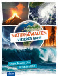 Naturgewalten unserer Erde : Vulkane, Tornados & Co. für Kinder erklärt （2. Aufl. 2023. 96 S. vierfarbig. 28.8 cm）