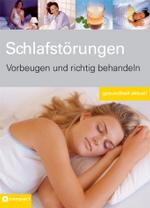 Schlafst&ouml;rungen : Vorbeugen und richtig behandeln (Gesundheit aktuell)