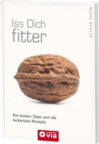 Iss Dich fitter : Die besten Tipps und die leckersten Rezepte (Clever essen) （2013. 128 S. 190 mm）