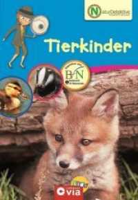 Tierkinder : Wissen und Beschäftigung für kleine Naturforscher ab 6 Jahren (Naturdetektive) （2011 80 S. mit vierfarbigen Abbildungen 21 cm）