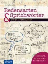 Redensarten & Sprichwörter : Herkunft, Bedeutung, Verwendung （10. Aufl. 2018. 208 S. vierfarbige Gestaltung. 22.3 cm）
