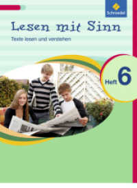 Lesen mit Sinn - Texte lesen und verstehen H.6 : Arbeitsheft 6 (Lesen mit Sinn 6) （2007. 56 S. m. farb. Abb. 260.00 mm）