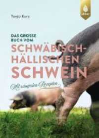 Das gro&szlig;e Buch vom Schw&auml;bisch-H&auml;llischen Schwein : Mit sauguten Rezepten （2018. 160 S. 85 Farbfotos. 23.5 cm）