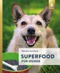 Superfood f&uuml;r Hunde （2018. 64 S. 60 Farbfotos. 212 mm）