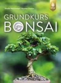 Grundkurs Bonsai （2019. 120 S. 245 Farbfotos, 22 sw-Zeichnungen. 230 mm）