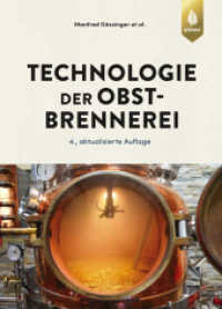 Technologie der Obstbrennerei (UlmerRM259) （4., überarb. Aufl. 2024. 488 S. 131 Abb., 64 Tabellen. 240 mm）