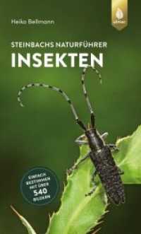 Steinbachs Naturführer Insekten : Einfach bestimmen mit über 540 Bildern （3., überarb. Aufl. 2022. 192 S. 526 Farbfotos, 18 farbige Zeichnu）