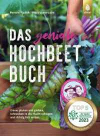 Das geniale Hochbeetbuch : Clever planen und gießen, Schnecken in die Flucht schlagen und richtig fett ernten. Mit praktischen Bauanleitungen und 14 kreativen Anbauplänen. Raffinierte und nachhaltige Lösungen von den Hochbeet-Prof （2022. 160 S. 100 Farbfotos, 40 farbige Zeichnungen, 5 Tabellen. 240 mm）