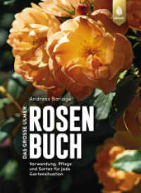Das große Ulmer Rosenbuch : Verwendung, Pflege und Sorten für jede Gartensituation （2., überarb. Aufl. 2025. 288 S. 300 Farbfotos, 48 farbige Zeichnu）