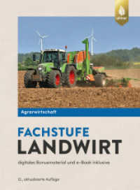 Agrarwirtschaft Fachstufe Landwirt : digitales Bonusmaterial und e-Book inklusive （12., überarb. Aufl. 2024. 704 S. 1564 Farbfotos, 200 Tabellen. 26）
