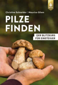 Pilze finden : Der Blitzkurs für Einsteiger （4. Aufl. 2024. 128 S. 130 Farbfotos, 28 farbige Zeichnungen. 190 mm）